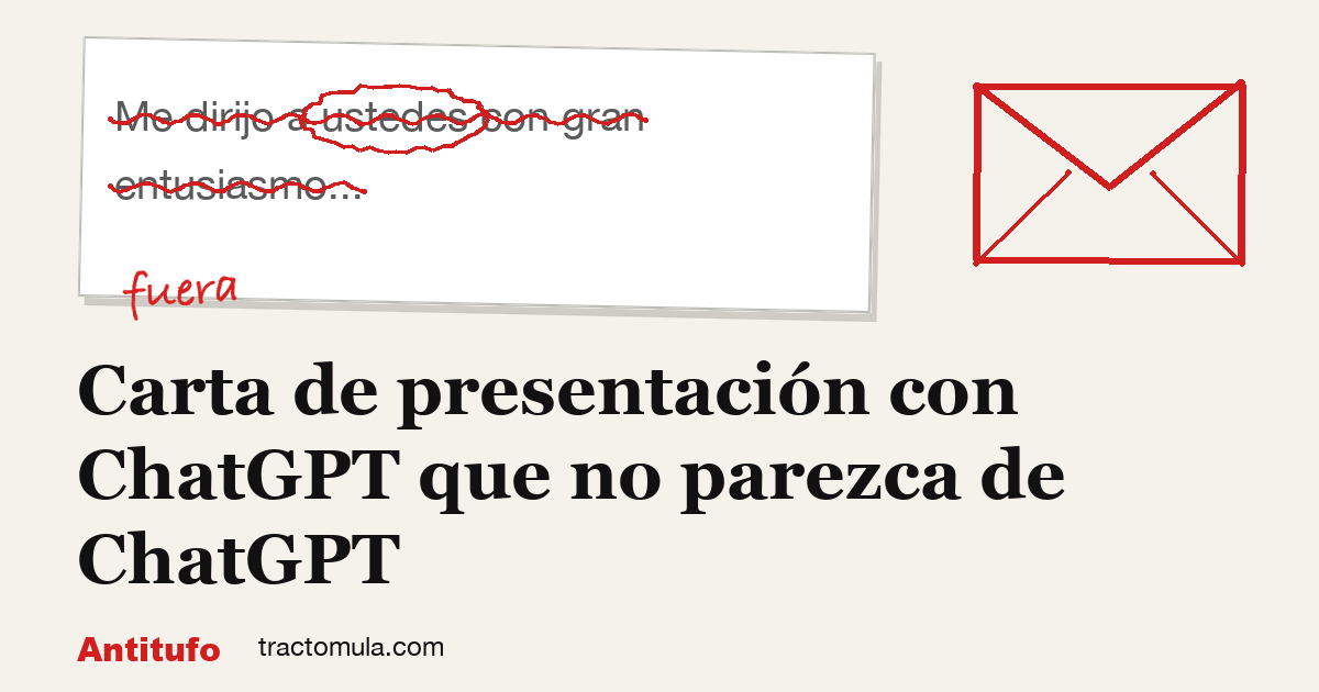 Carta de presentación con ChatGPT que no parezca de ChatGPT. Guía de Tractomula.