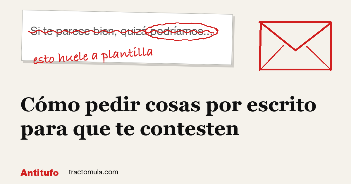 Cómo pedir cosas por escrito para que te contesten. Guía de Tractomula.