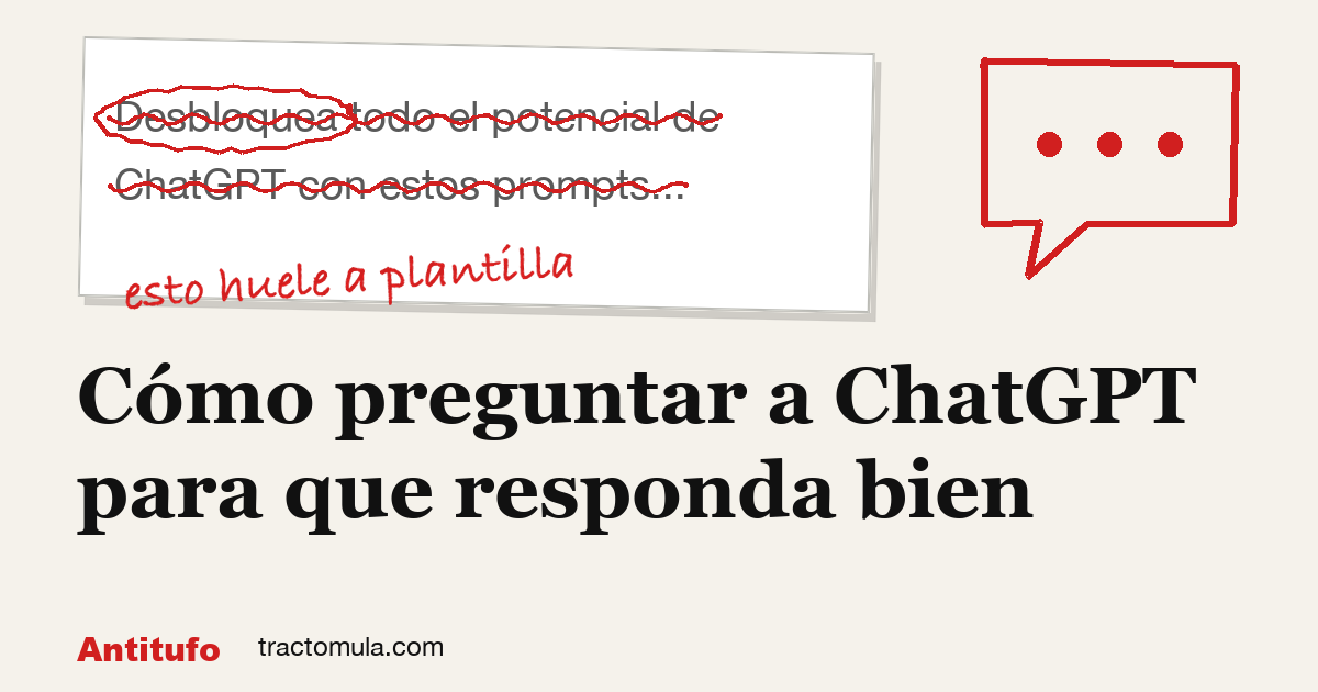 Cómo preguntar a ChatGPT para que responda bien. Guía de Tractomula.