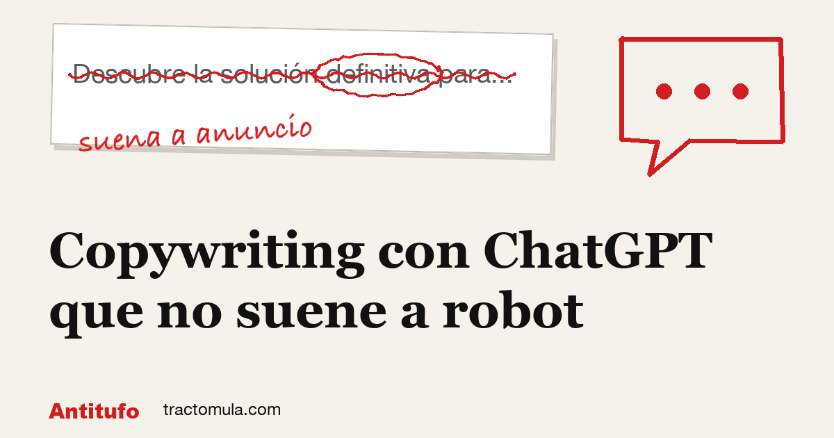 Copywriting con ChatGPT que no suene a robot. Guía de Tractomula.