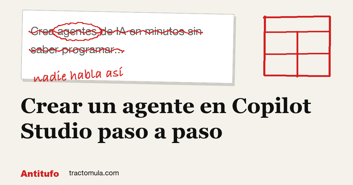 Crear un agente en Copilot Studio paso a paso. Guía de Tractomula.