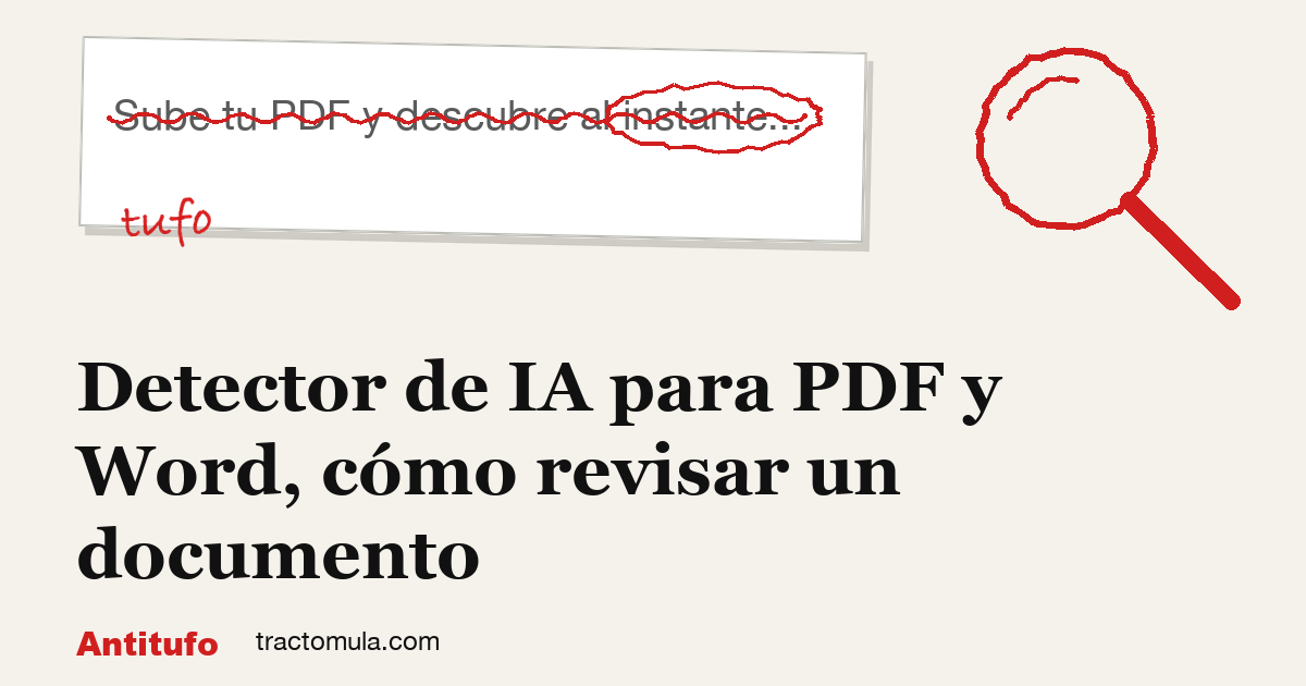 Detector de IA para PDF y Word, sin subir el archivo. Guía de Tractomula.
