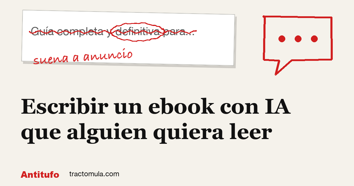 Escribir un ebook con IA que alguien quiera leer. Guía de Tractomula.