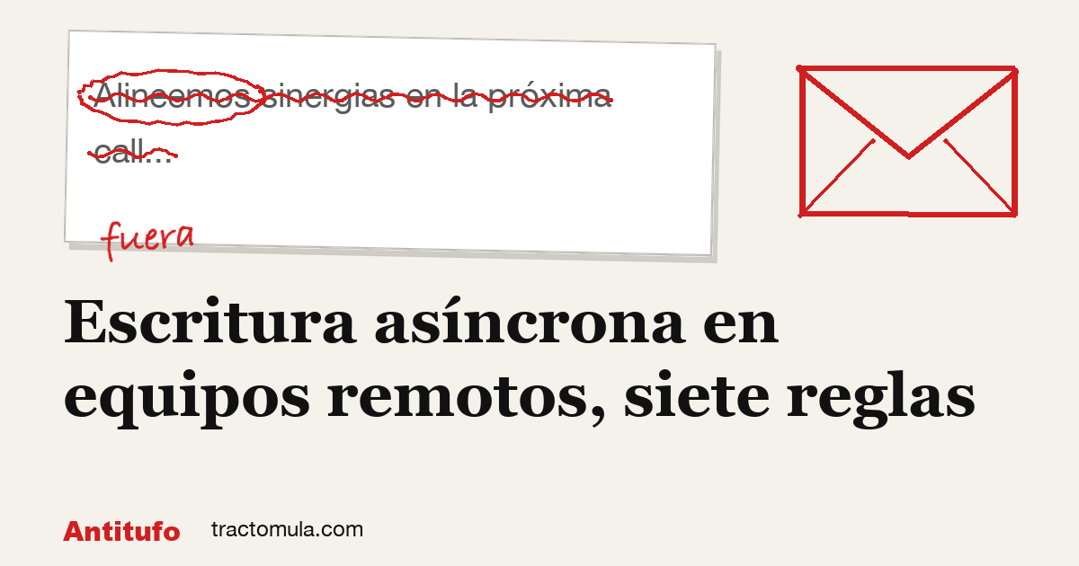 Escritura asíncrona en equipos remotos, siete reglas. Guía de Tractomula.