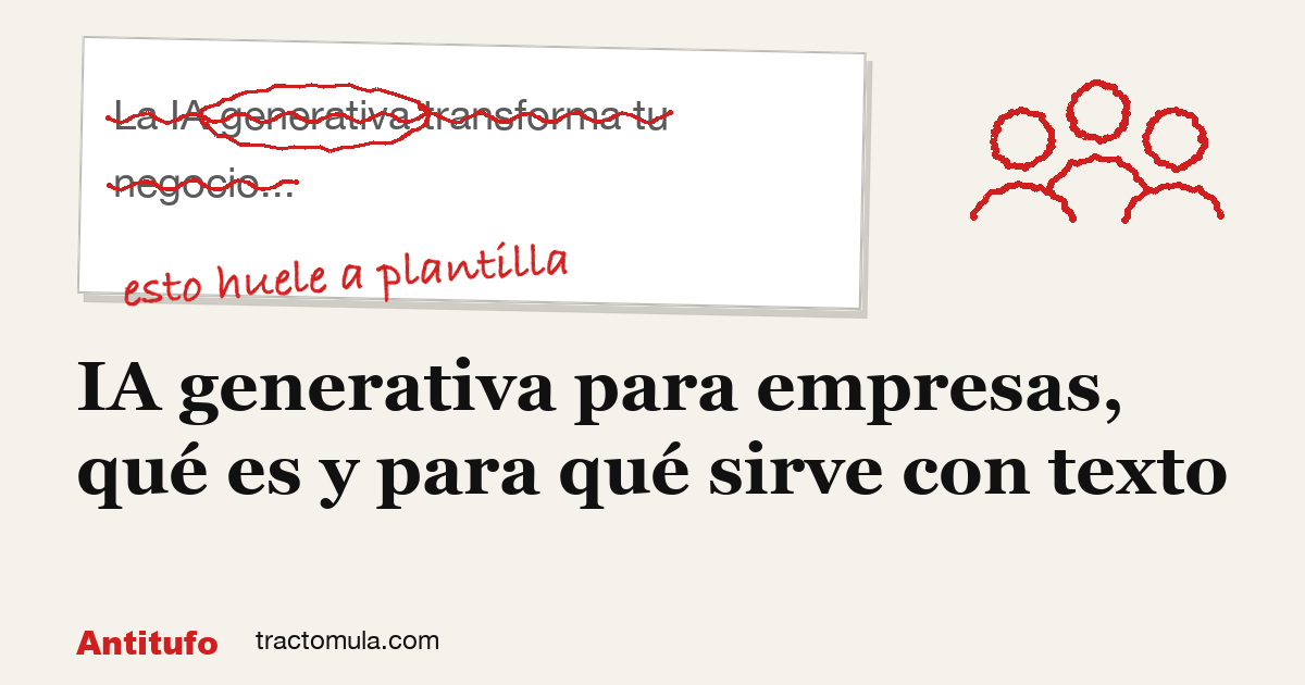 IA generativa para empresas, qué es y para qué sirve con texto. Guía de Tractomula.