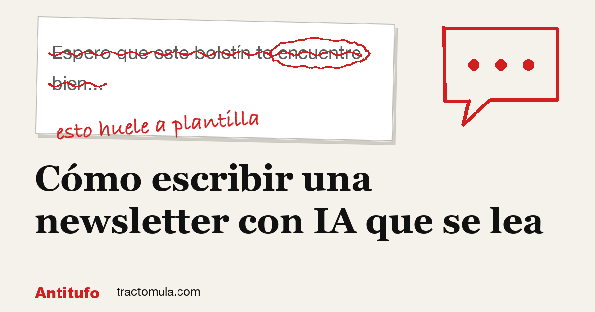 Cómo escribir una newsletter con IA que se lea. Guía de Tractomula.