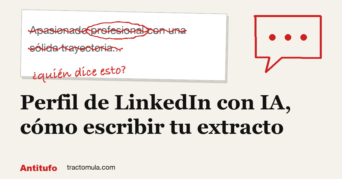 Perfil de LinkedIn con IA, cómo escribir tu extracto. Guía de Tractomula.