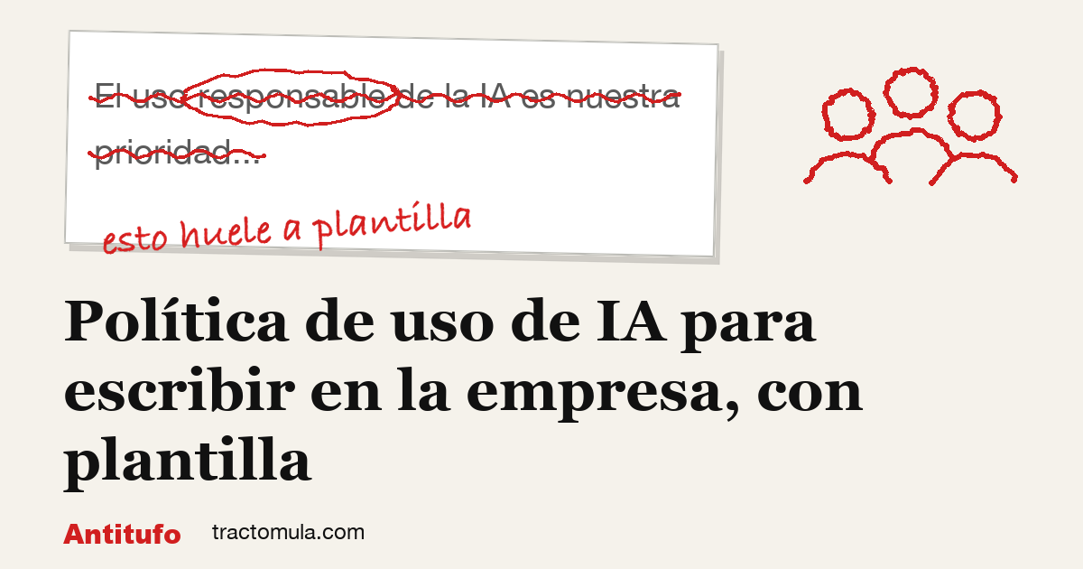 Política de uso de IA para escribir en la empresa, con plantilla. Guía de Tractomula.