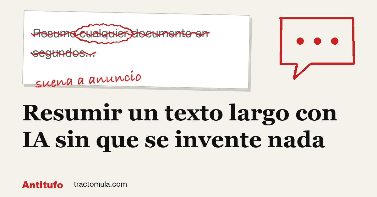 Resumir un texto largo con IA sin que se invente nada. Guía de Tractomula.