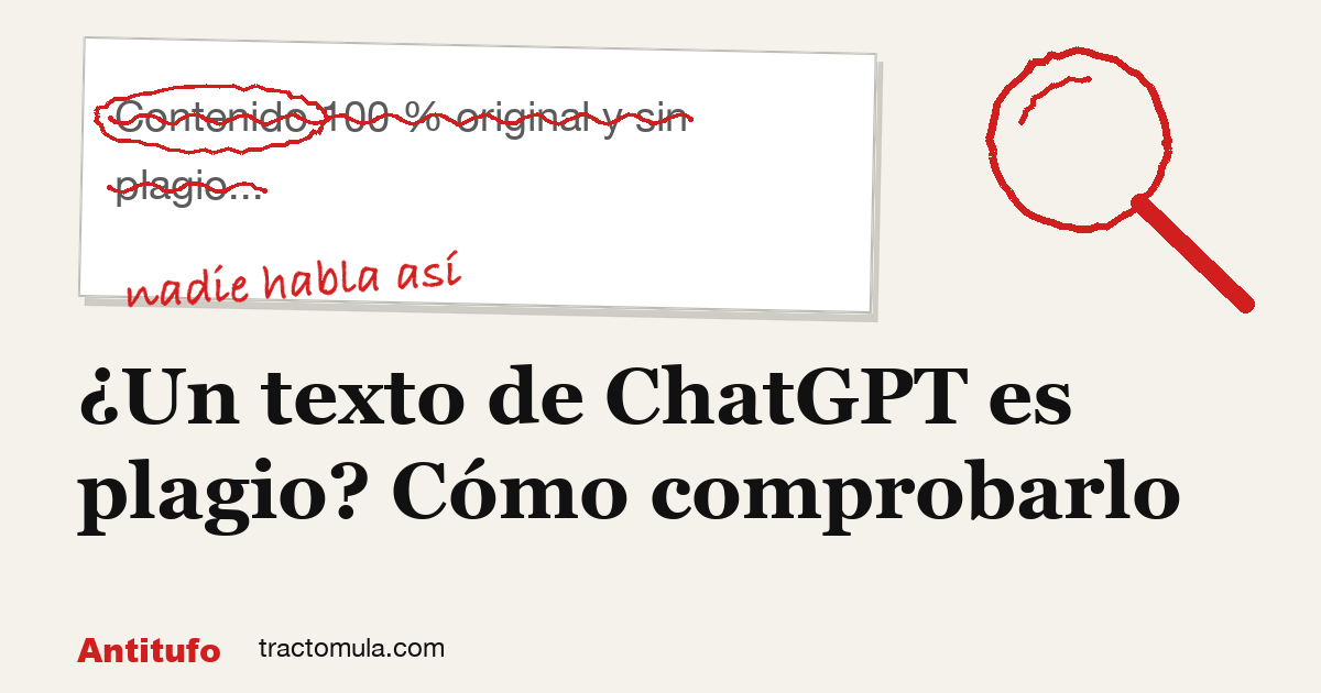 ¿Un texto de ChatGPT es plagio? Cómo comprobarlo. Guía de Tractomula.